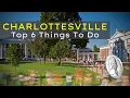 Top 6 Things To Do In Charlottesville VA