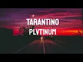 Download Lagu PLVTINUM-Tarantino (Lyric Video)