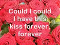 could I have this kiss forever - Iglesias & Whitney