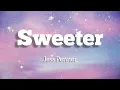 Download Lagu Sweeter - Jess Penner (lyrics)