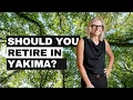 Should You Retire in Yakima WA Pros Cons and What to Know