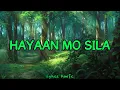Hayaan Mo Sila - Ex Battalion (Lyrics) "Kalimutan mo na yan, Sige-sige maglibang"