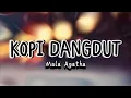 Download Lagu kopi dangdut (Lyrics Musik) - Mala Agatha