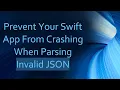 Prevent Your Swift App From Crashing When Parsing Invalid JSON
