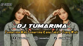 Download DJ TUMARIMA MAH TUMARIMA | REMIX SUNDA TERBARU FULL BASS 2024 (DJ SUNDA Remix) MP3