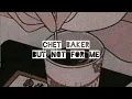 Chet Baker | But not for me (Lyrics/Letras)