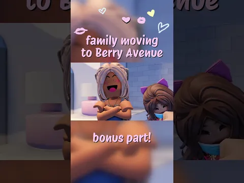 BONUS PART | FAMILY MOVING TO *DREAM HOUSE* IN BERRY AVENUE!π©·π #roblox #berryavenueroleplay