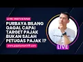 Download Lagu Live !! PURBAYA : GAGAL CAPAI TARGET PAJAK BUKAN SALAH PETUGAS PAJAK !?
