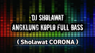 Download Dj Sholawat Terbaru 2021 Full Bass || CORONA || Angklung Koplo MP3