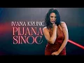 Download Lagu IVANA KRUNIC - PIJANA SINOC (OFFICIAL VIDEO | 2017)