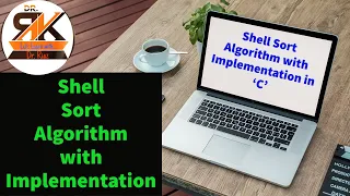 Shell Sort Algorithm with Implementation in C Sorting of Elements using Shell Sort Sorting