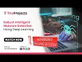 Robust Intelligent Malware Detection Using Deep Learning BTECH CYBER SECURITY PROJECTS IN HYDEBRAD