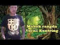 Download Lagu Mabok rangda, Vocal; Kuntring