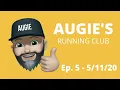Augie s Running Club - Episode 5