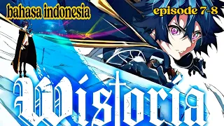 wand and sword tsue to tsurugi no wistoria episode 7 8 bahasa indo alurceritaanime