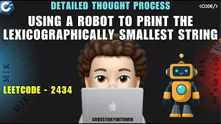 Using a Robot to Print the Lexicographically Smallest String Thought Process Leetcode 2434 MIK