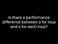 Java Is there a performance difference between a for loop and a for-each loop 5solution