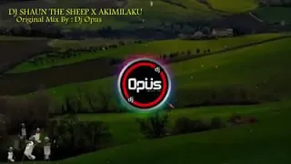 Download DJ SHAUN THE SHEEP X AKIMILAKU TIKTOK VIRAL 2020 MP3