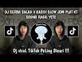 Download Lagu DJ SERBA SALAH X KASIH SLOW JDM PLAT KT SOUND RAGIL YETE VIRAL TIKTOK TERBARU 2025 !