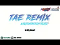Download Lagu In My Heart  - BUSTEC THAIREMIX บัสเทค - [ TAE REMIX ] | NAKORNPATHOM RADIO ( เพลงแด๊นซ์เบสแน่นๆ )