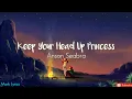 Download Lagu Anson Seabra - Keep Your Head Up Princess (Lyrics) | (Loop) 🎶