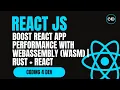 Boost React App Performance with WebAssembly Wasm Rust React Integration Tutorial