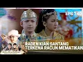Download Lagu RADEN KIAN SANTANG TERKENA RACUN MEMATIKAN - KIAN SANTANG