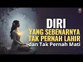 Lagu 🌟Diri yang Sebenarnya Tak Pernah Lahir dan Tak Pernah Mati