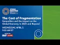 The Cost of Fragmentation Geopolitics and the Impact on the Global Economy in 2023 and Beyond