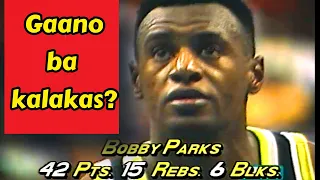 Bobby Ray Parks Sir Kilalanin At Alamin Kung Gaano Kalupit Mag Laro