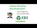 e-Waste Recycling Data Destruction with ERI