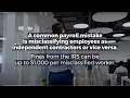Misclassifying Employees as Independent Contractors or Vice Versa Costly Payroll Mistakes