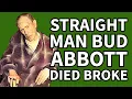Poor Bud - The Life and Sad Ending of Bud Abbott