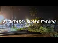 Download Lagu PUSAKATA ~ RUANG TUNGGU (LIRIK)