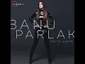 Narin Yarim - Banu Parlak