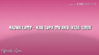 Download Kau Lupa Itu Aku (KLIA) - Najwa Latif (LIRIK) MP3