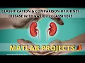 Classification Comparison of Kidney Disease with Various Classifiers MATLAB Projects