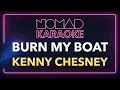 Kenny Chesney - Burn my Boat (Karaoke)