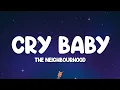 The Neighbourhood - Cry Baby (Lyrics)