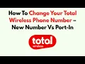 How To Change Your Total Wireless Phone Number - New Number Vs Port-In