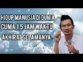 Lagu ingatlah, Hidup di Dunia Cuma 1,5 Jam Waktu Akhirat selamanya gus baha@mediadakwah1045
