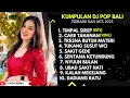 Download Lagu KUMPULAN DJ REMIX BALI VIRAL DAN TERBARU 2025 || DJ BALI FULL ALBUM