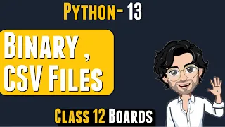 Binary and CSV Files in Python Class 12 Computer Science Lecture 13