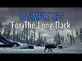 10 Easy to Follow Tips for The Long Dark
