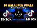 Lagu DJ WALAUPUN PUASA X INDO TIKTOK VIRAL (SLOWED BASS ANALOG) 2024 REMIX