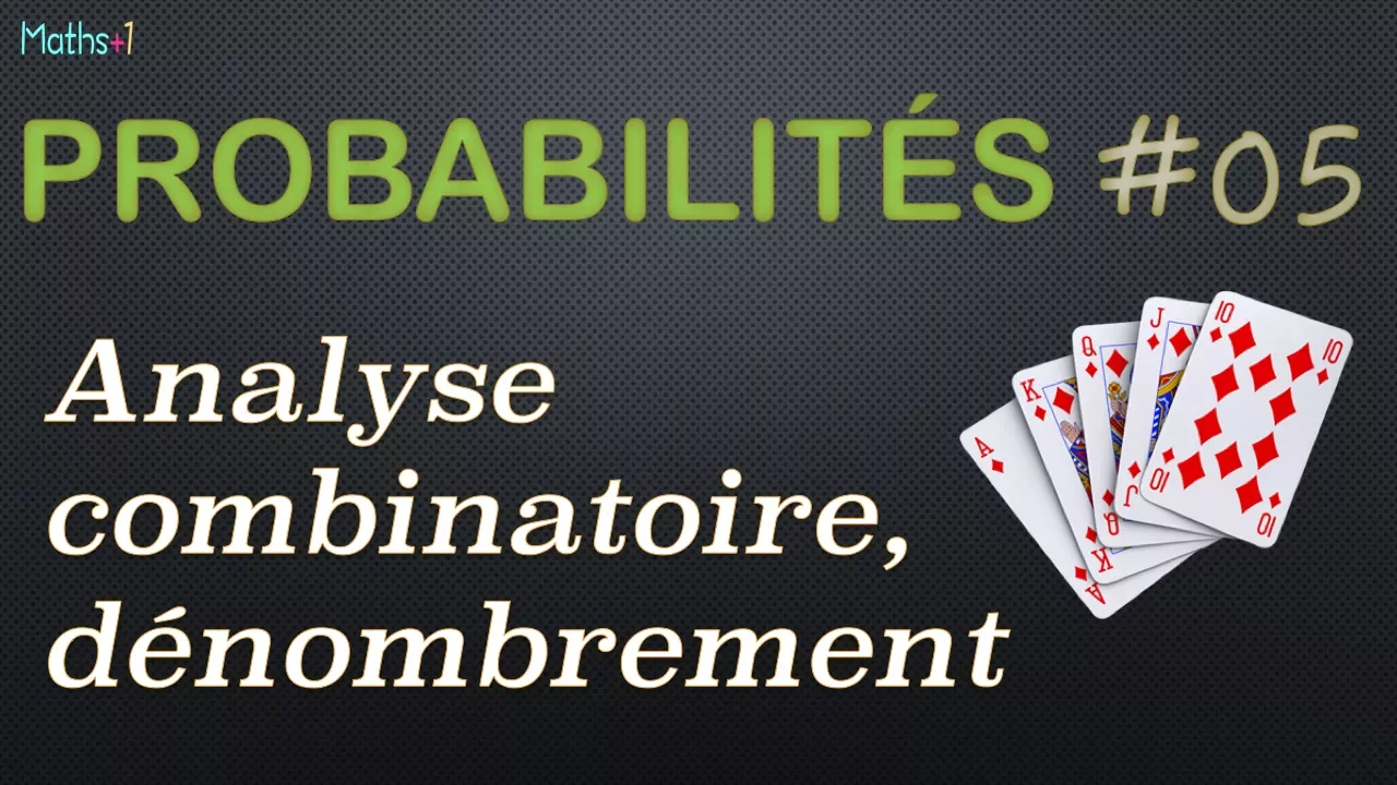 #5. Analyse combinatoire, dénombrement (Bac+1)