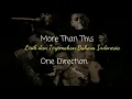Lirik dan Terjemahan Bahasa Indonesia More Than This One Direction