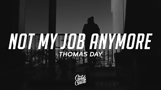 Thomas Day Not My Job Anymore Lyrics 