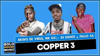 copper 3 bravo de virus x mr six21 dj dance u0026 fallo sa