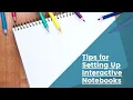 Tips for Setting Up Your Interactive Notebooks